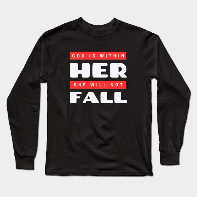 God Is Within Her She Will Not Fall | Christian Long Sleeve T-Shirt by All Things Gospel